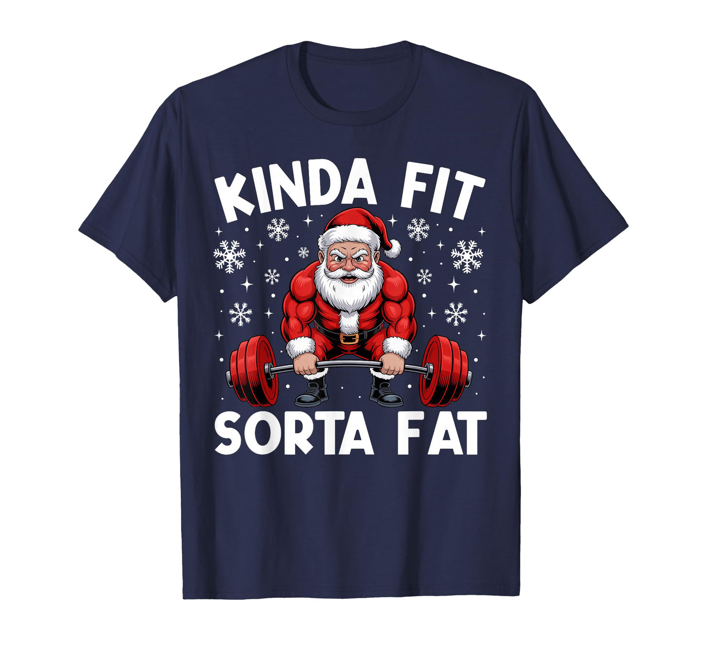 Kinda Fit Sorta Fat - Funny Gym Santa Weightlifting Workout T-Shirt