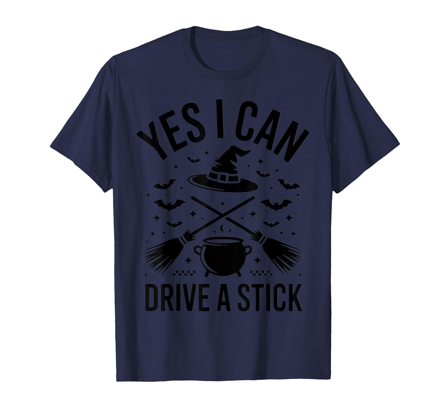 Yes I Can Drive A Stick Witch Enthusiasts Halloween Humor T-Shirt