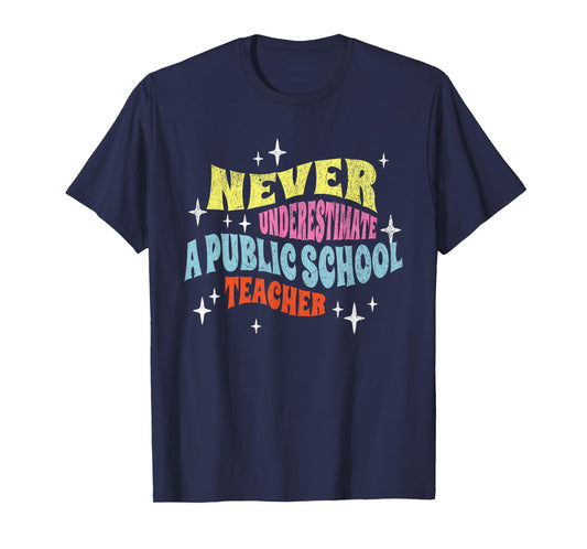 Never Underestimate a Public School Teacher Motivational T-Shirt
