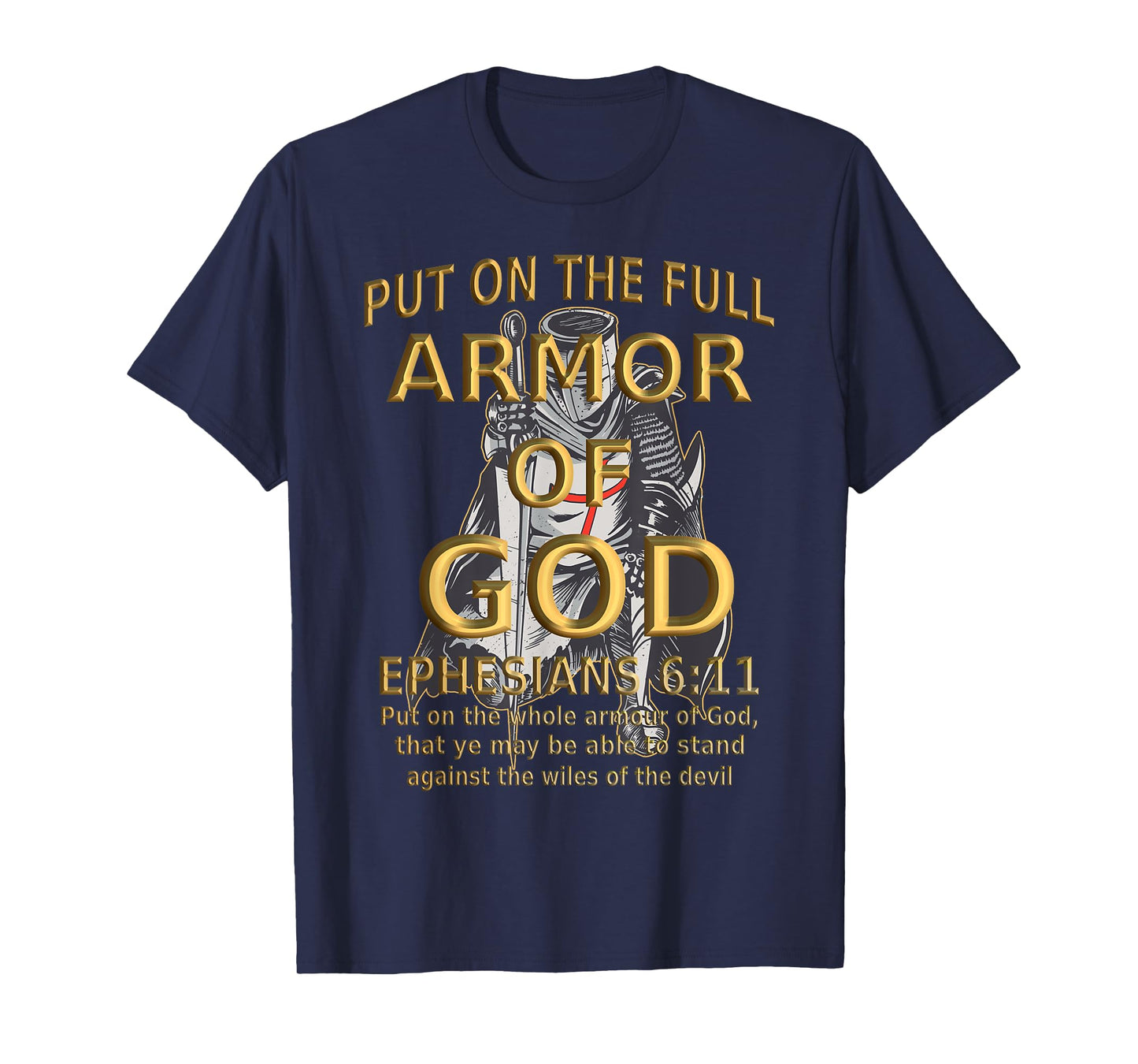 Faith Jesus Religious Ephesians 6 11 Put Full Armor of God T-Shirt
