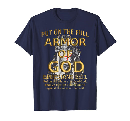 Faith Jesus Religious Ephesians 6 11 Put Full Armor of God T-Shirt