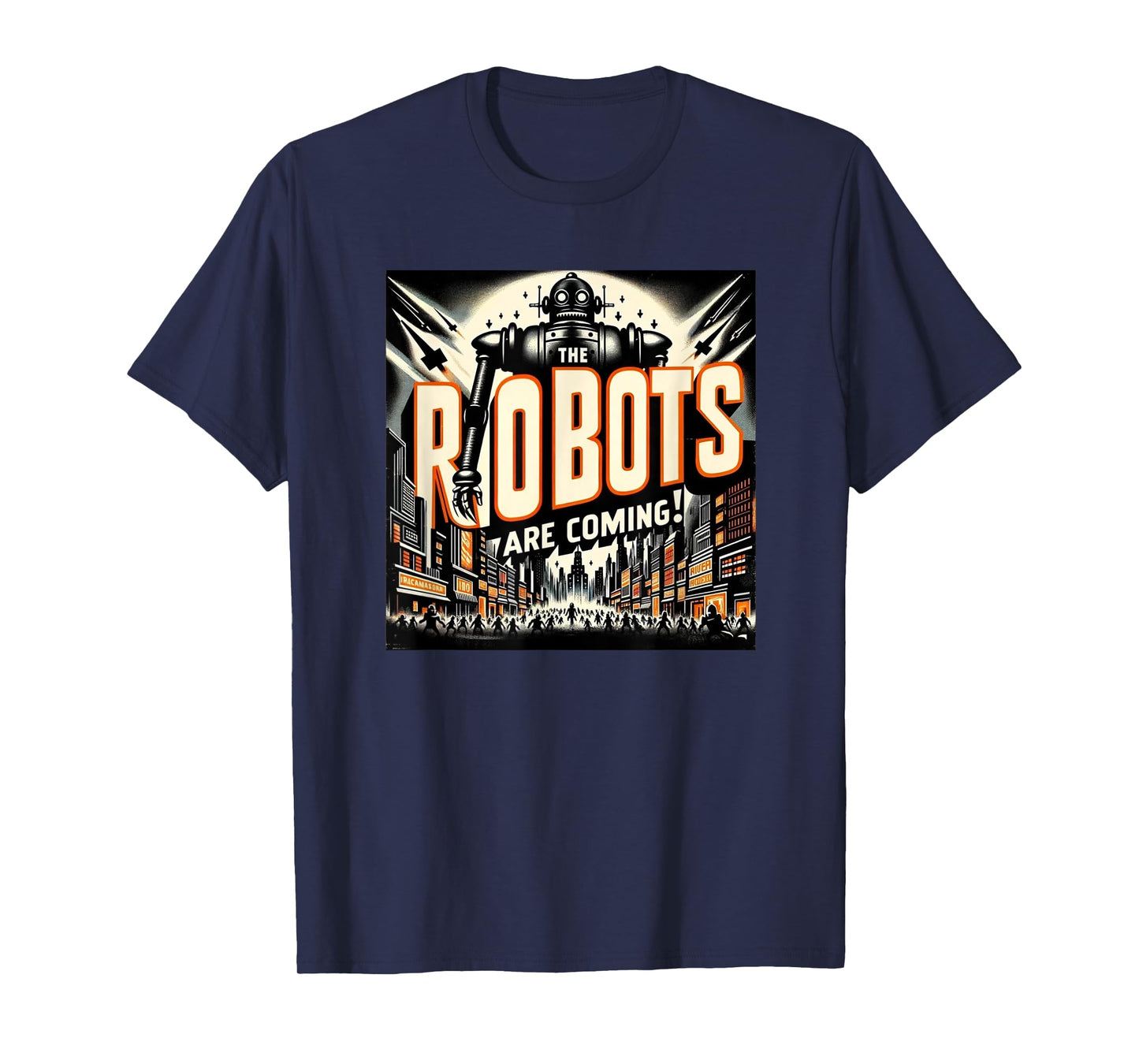 The Robots Are Coming - Classic Style Horror Design T-Shirt