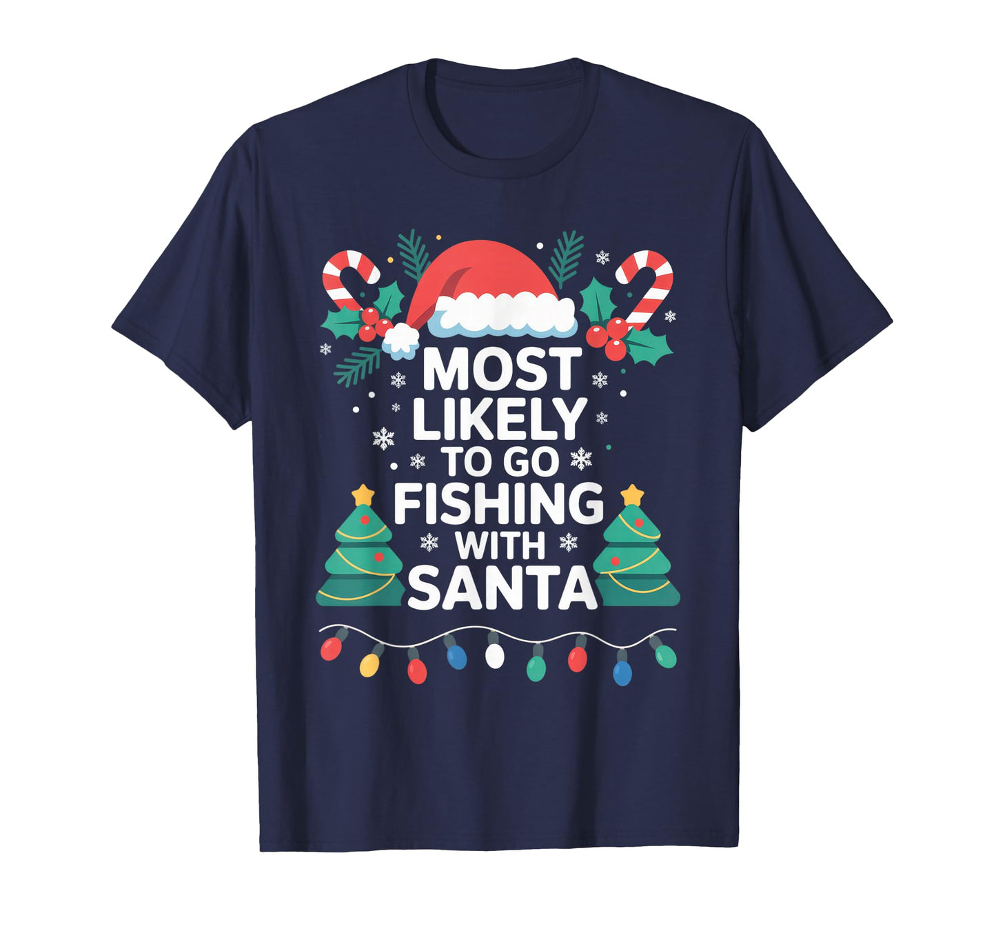 Most Likely to Go Fishing with Santa for Christmas Fun T-Shirt