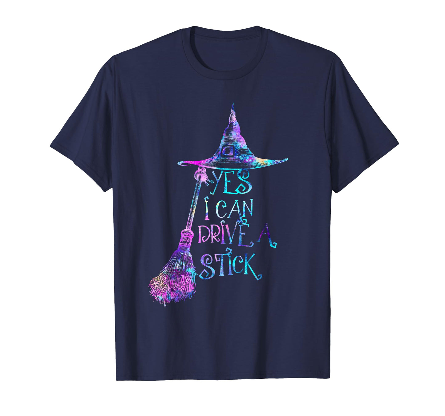 Yes I Can Drive A Stick Funny Halloween Spooky Witch Hat T-Shirt