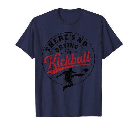 There's No Crying In Kickball Funny White Kickball Player T-Shirt