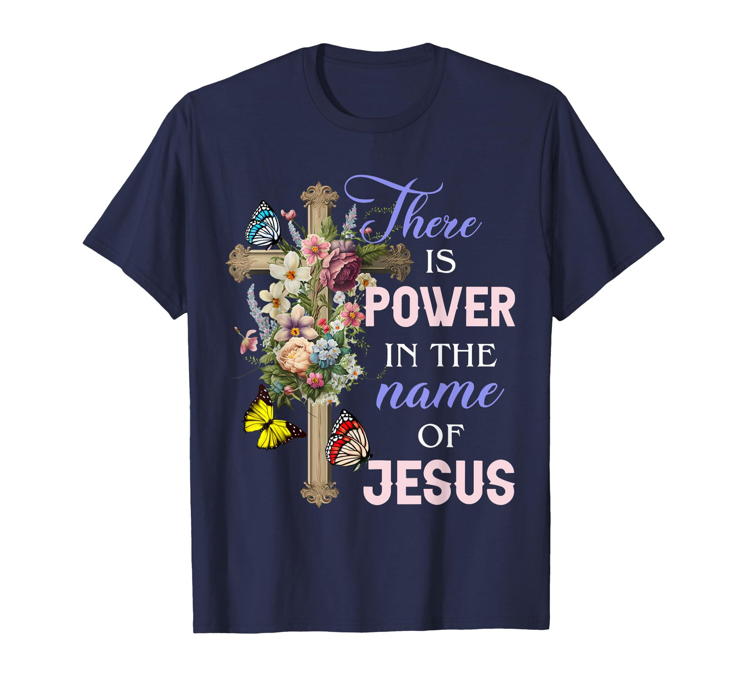 There is Power in the Name of Jesus T-Shirt