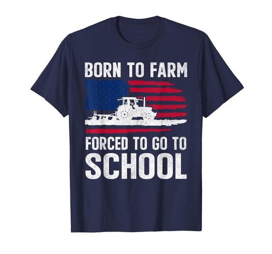 Born To Farm Forced To Go To School Farmer Back to School T-Shirt