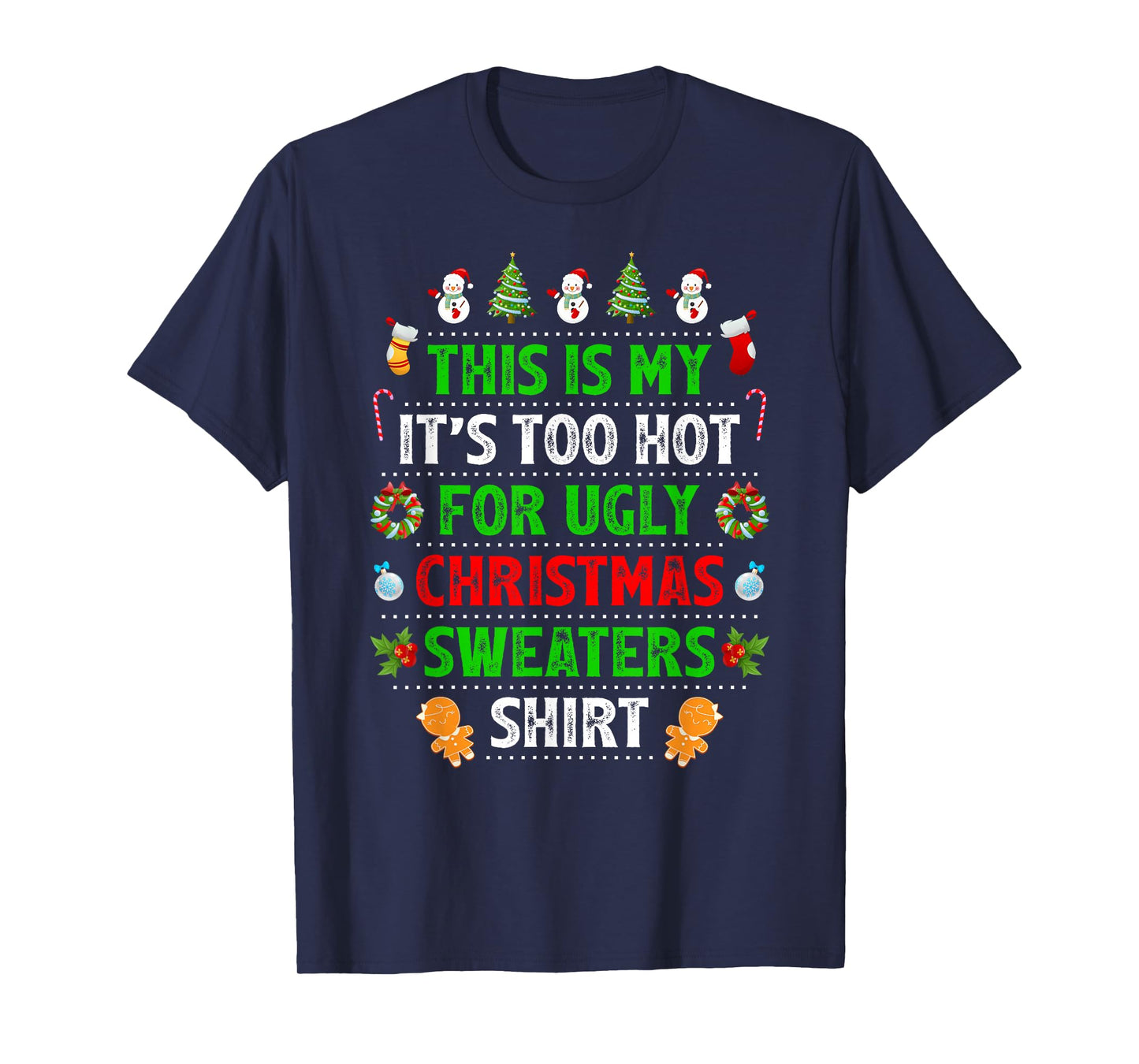 This is My It's Too Hot for Ugly Christmas Sweater Pajamas T-Shirt
