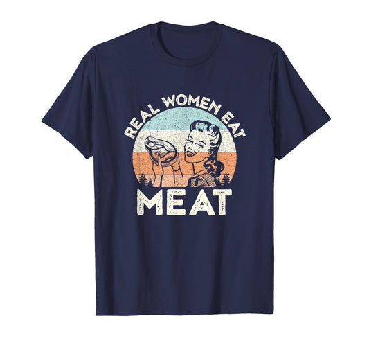 Real Women Eat Meat Funny Vintage Carnivore T-Shirt