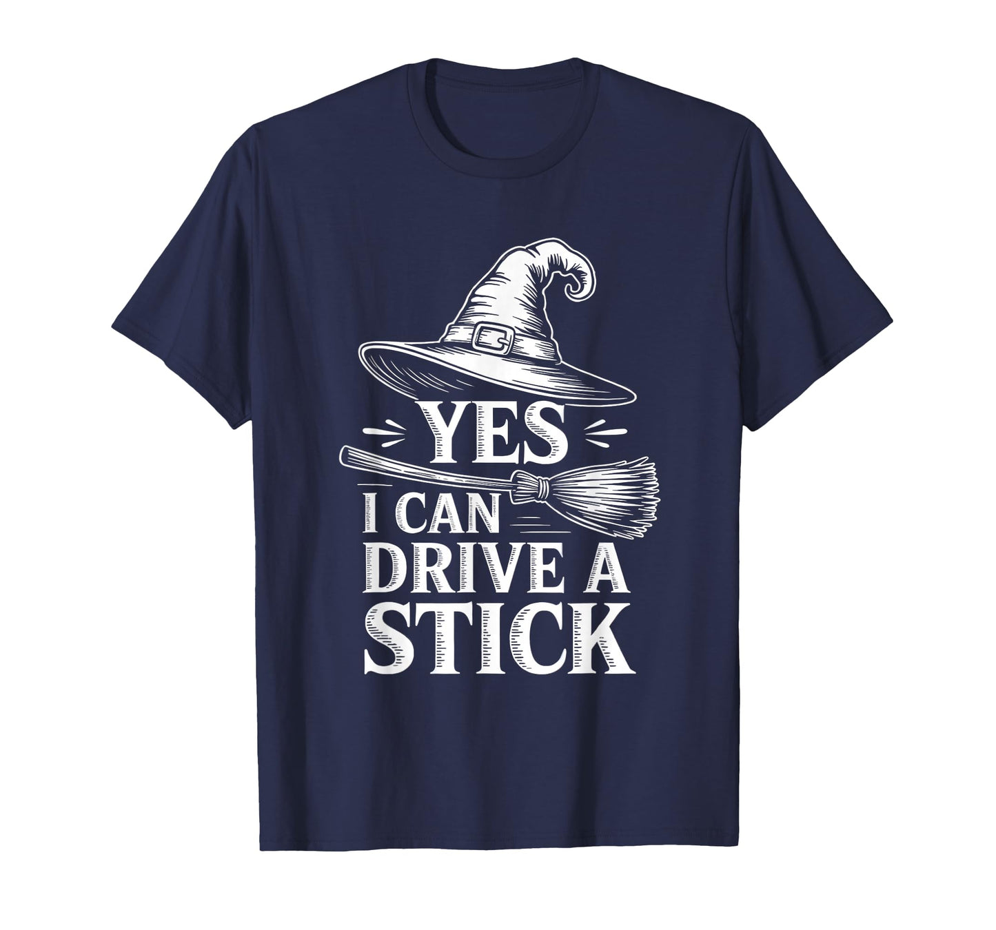 Yes I Can Drive a Stick Funny Witch Halloween Broom Costume T-Shirt