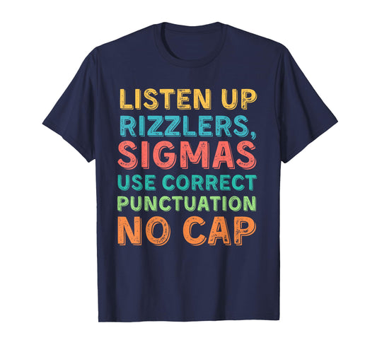 Funny Teacher English Use Punctuation - Listen Up Rizzlers T-Shirt