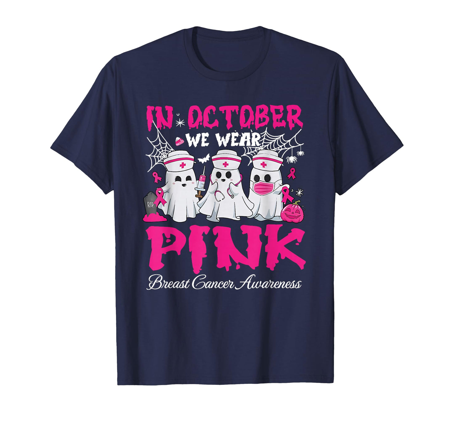 in October We Wear Pink Nurse Ghost Halloween Breast Cancer T-Shirt