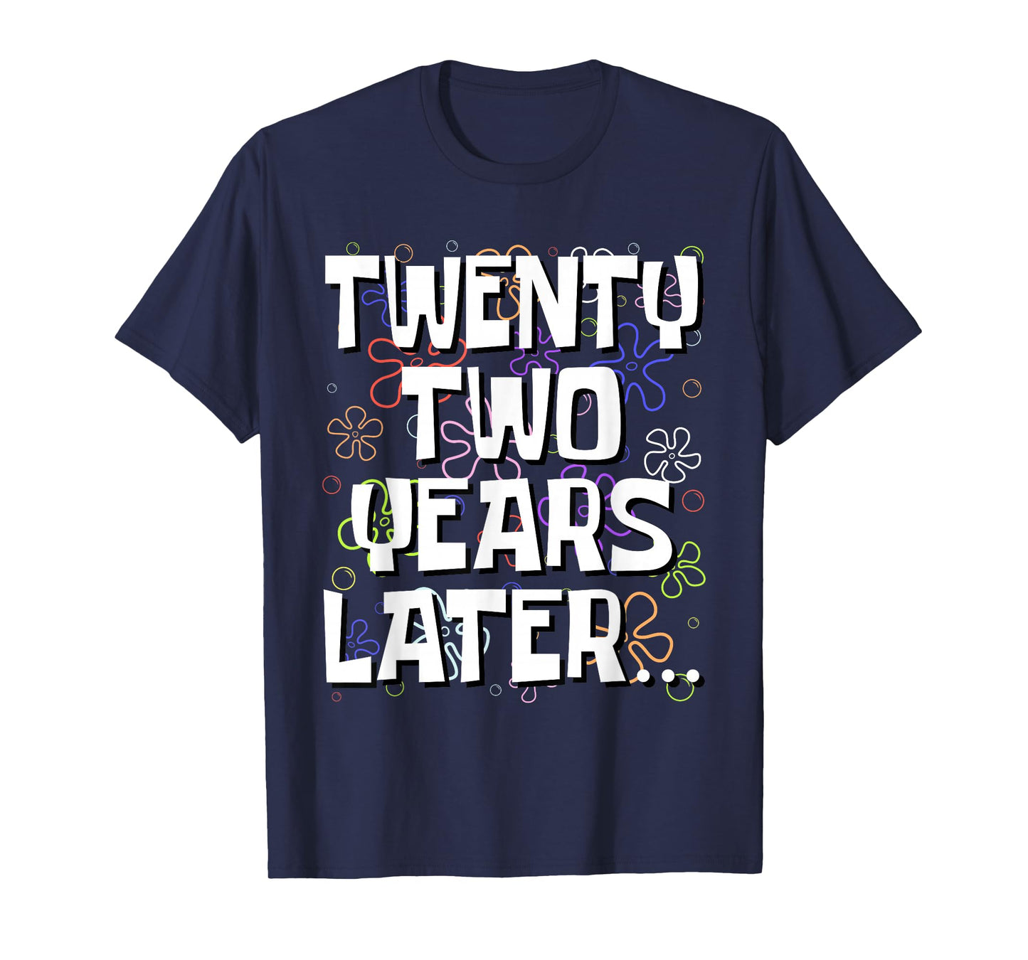 Twenty Two Years Later Funny Meme 22 Year Old 22nd Birthday T-Shirt