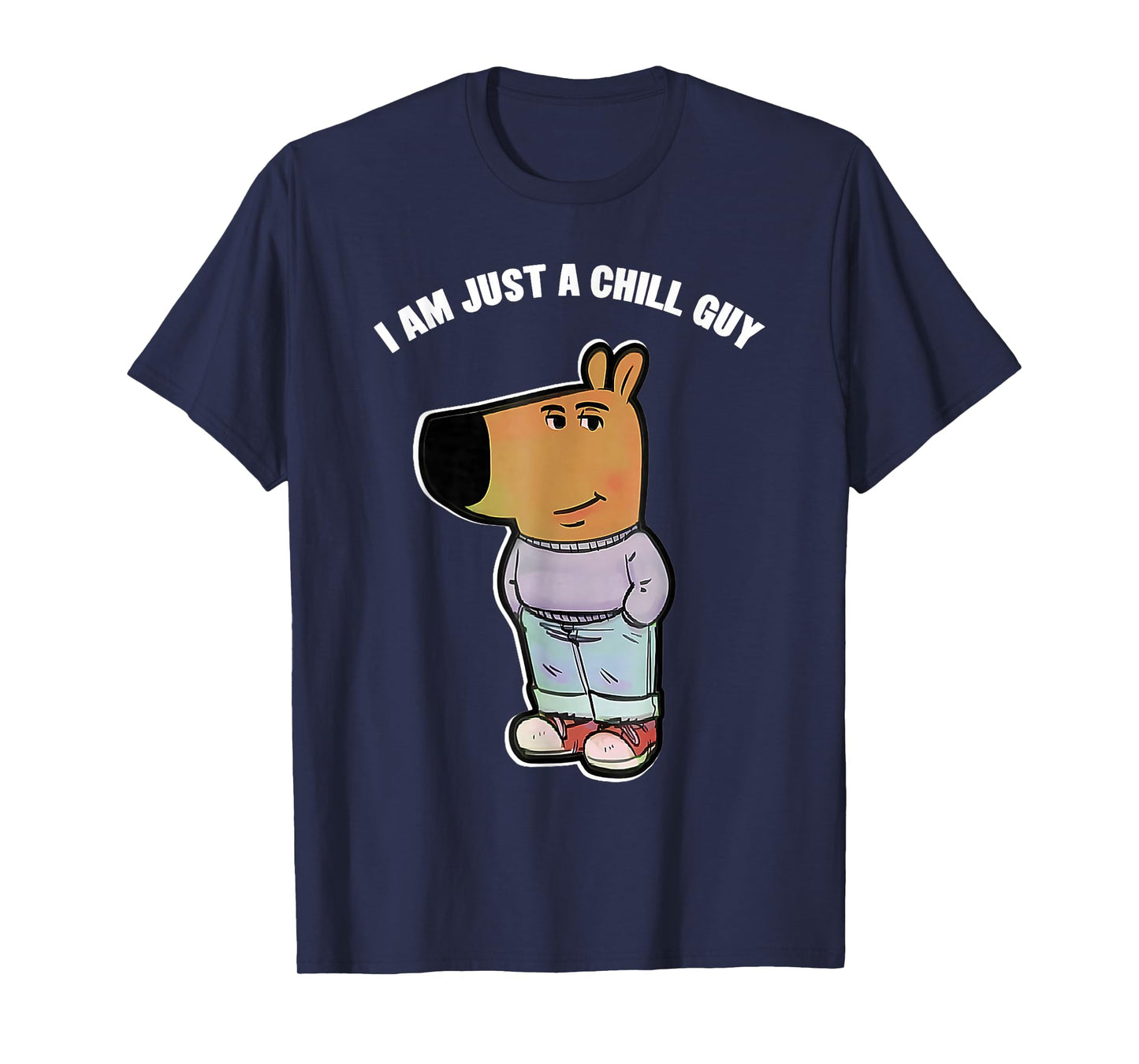 My New Character Is A Chill Guy Funny I Am Just A Chill Guy T-Shirt