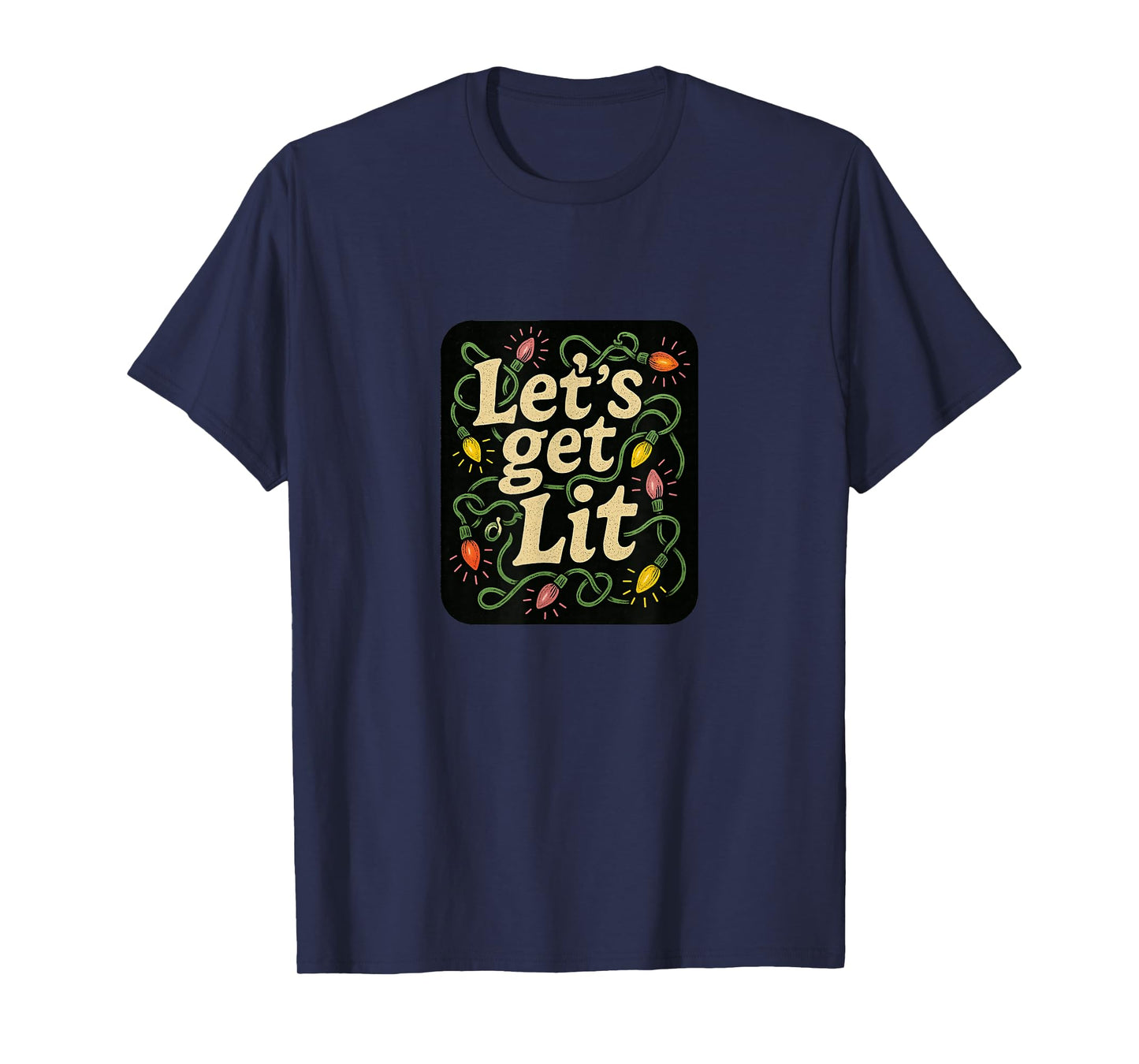 Let’s Get Lit Funny Christmas Party Holiday Lights Design T-Shirt