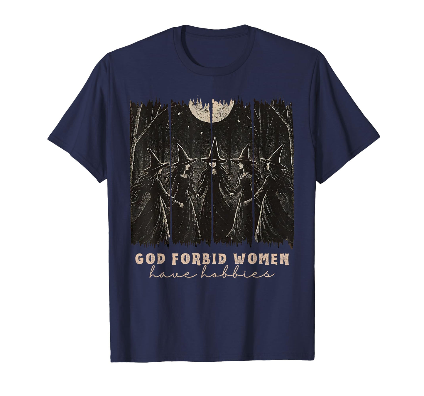 God Forbid Women Have Hobbies Halloween Spooky Season Witch T-Shirt