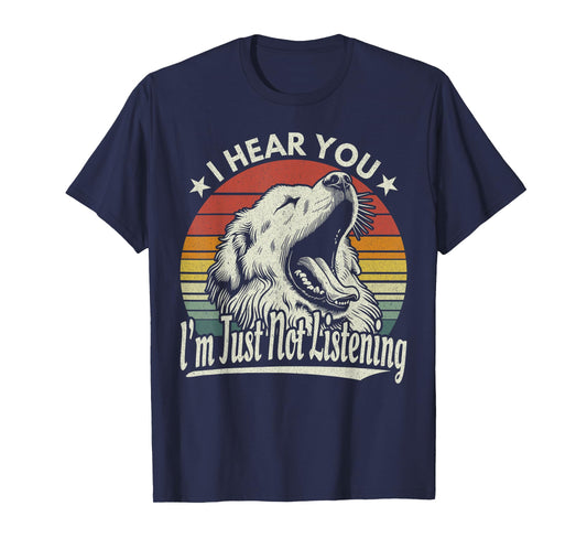 Great Pyrenees I Hear You I´m Just Not Listening Yawning Dog T-Shirt for Men Women