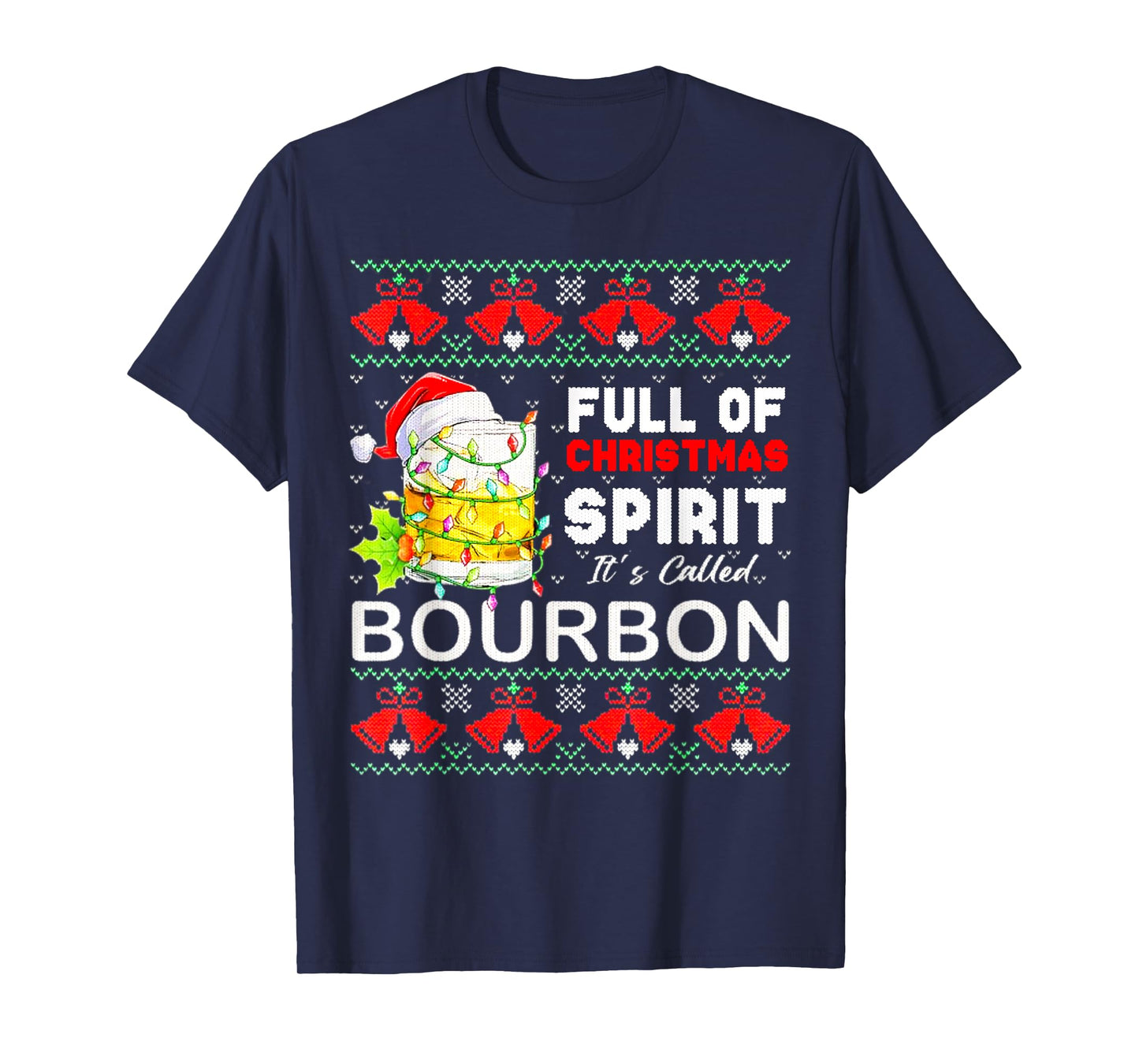 Full of Christmas Spirit It's Called Bourbon Xmas Drinking T-Shirt