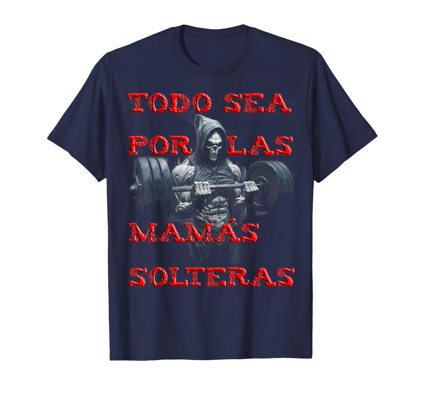 Todo sea por las mamas solteras: calacas chidas gym hombre T-Shirt