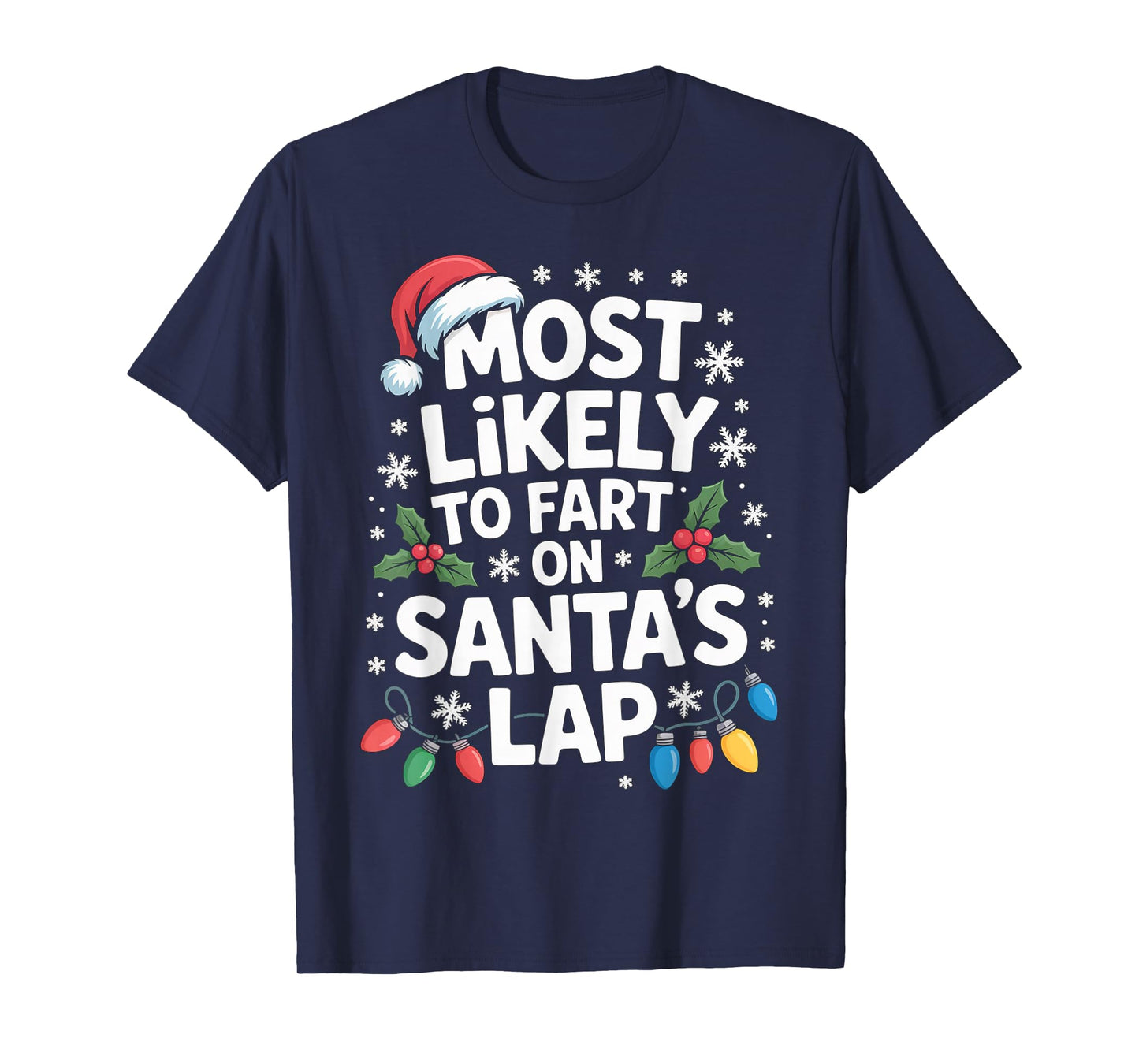 Most Likely to Fart On Santa’s Lap Christmas Family Party T-Shirt