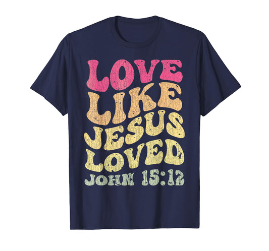 Vintage Love Like Jesus Loved John 15 12 Groovy Christian T-Shirt