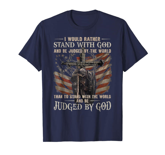 Vintage I Would Rather Stand With God And Be Judged By The W T-Shirt