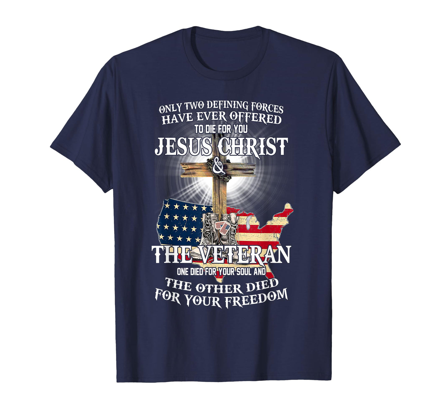 Jesus And Veteran, Died For Your Soul And Your Freedom T-Shirt