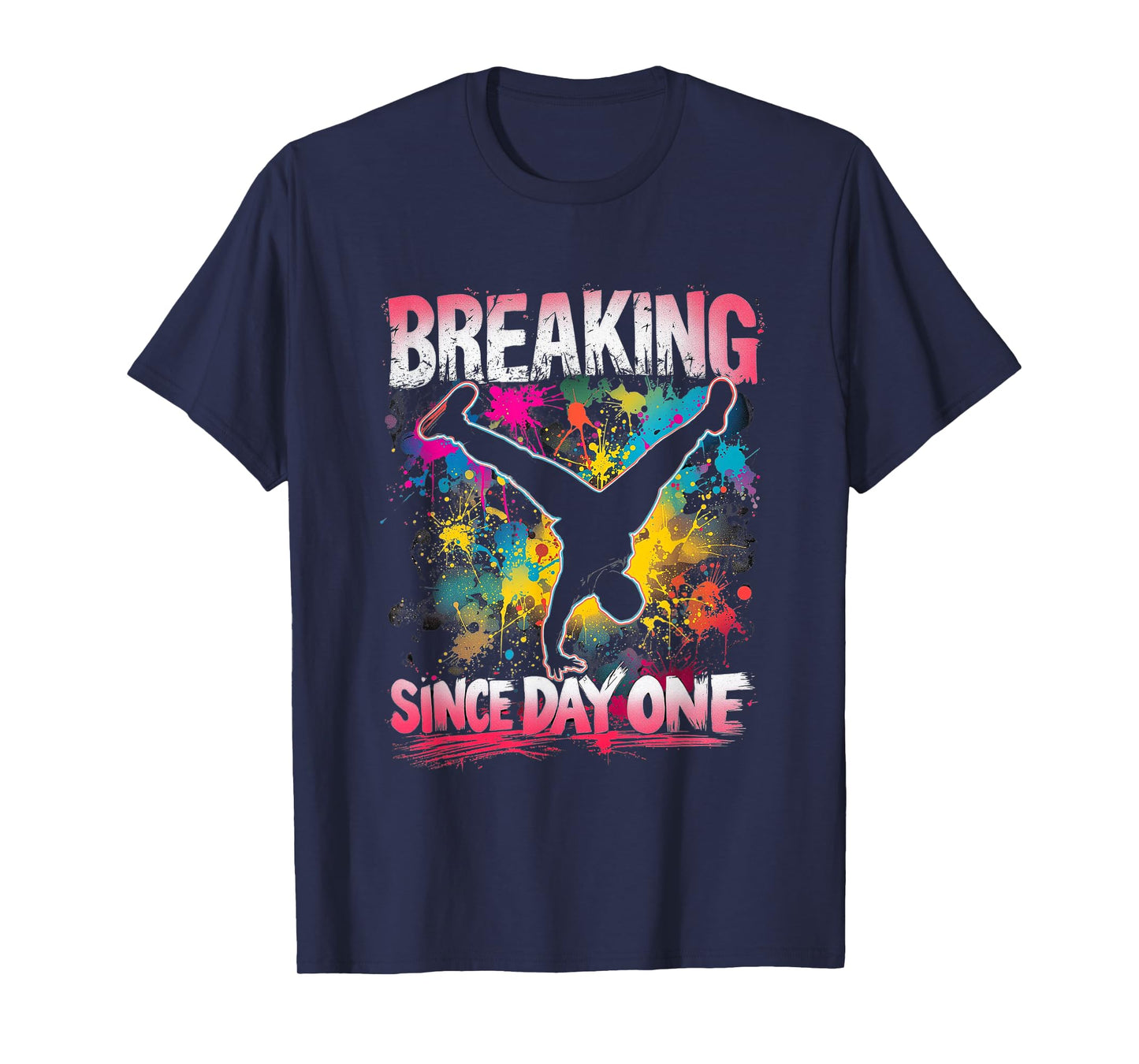 Breaking Since Day One Hip Hop T-Shirt