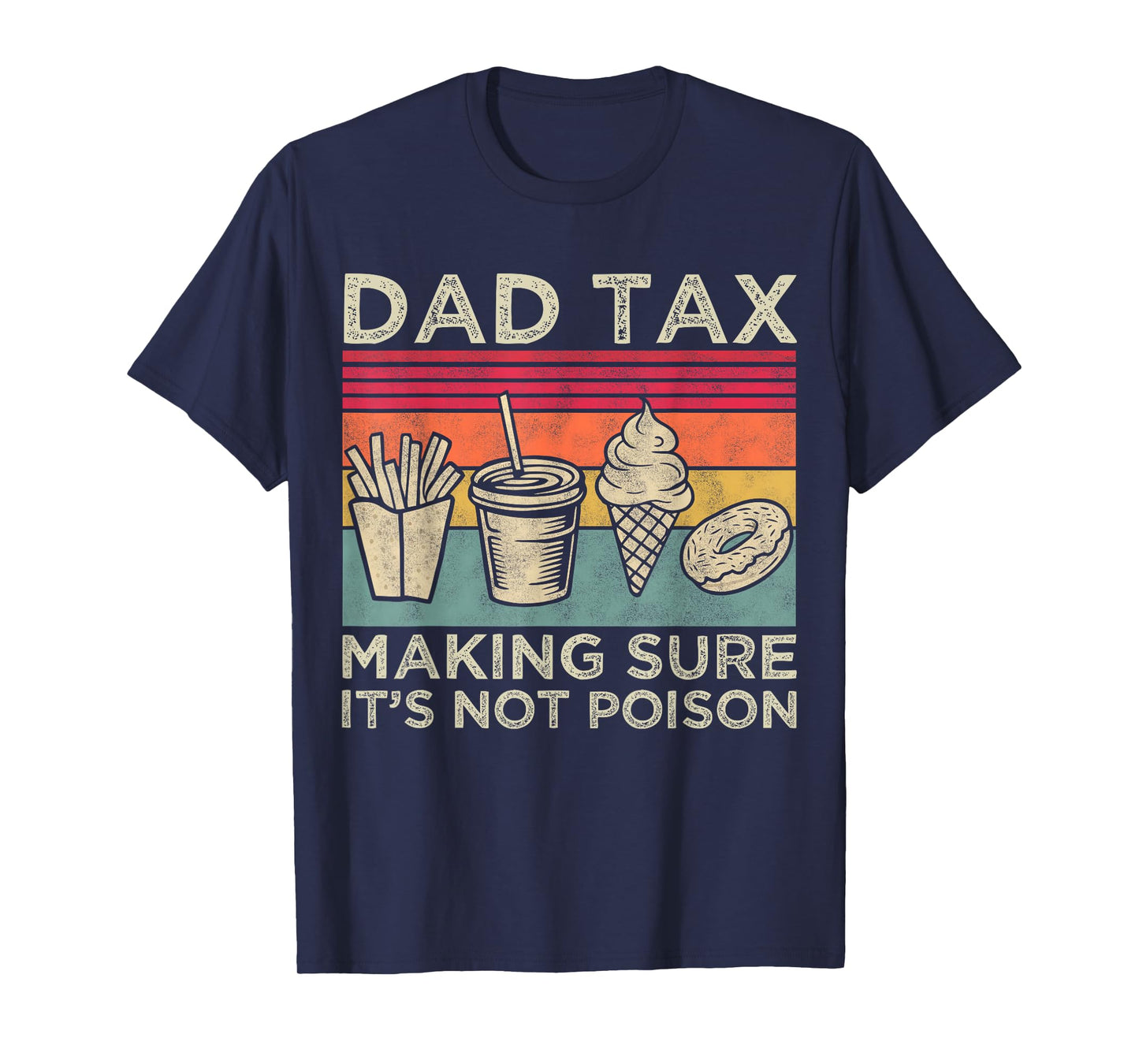 Dad Tax Making Sure It's Not Poison Funny Men Father’s Day T-Shirt