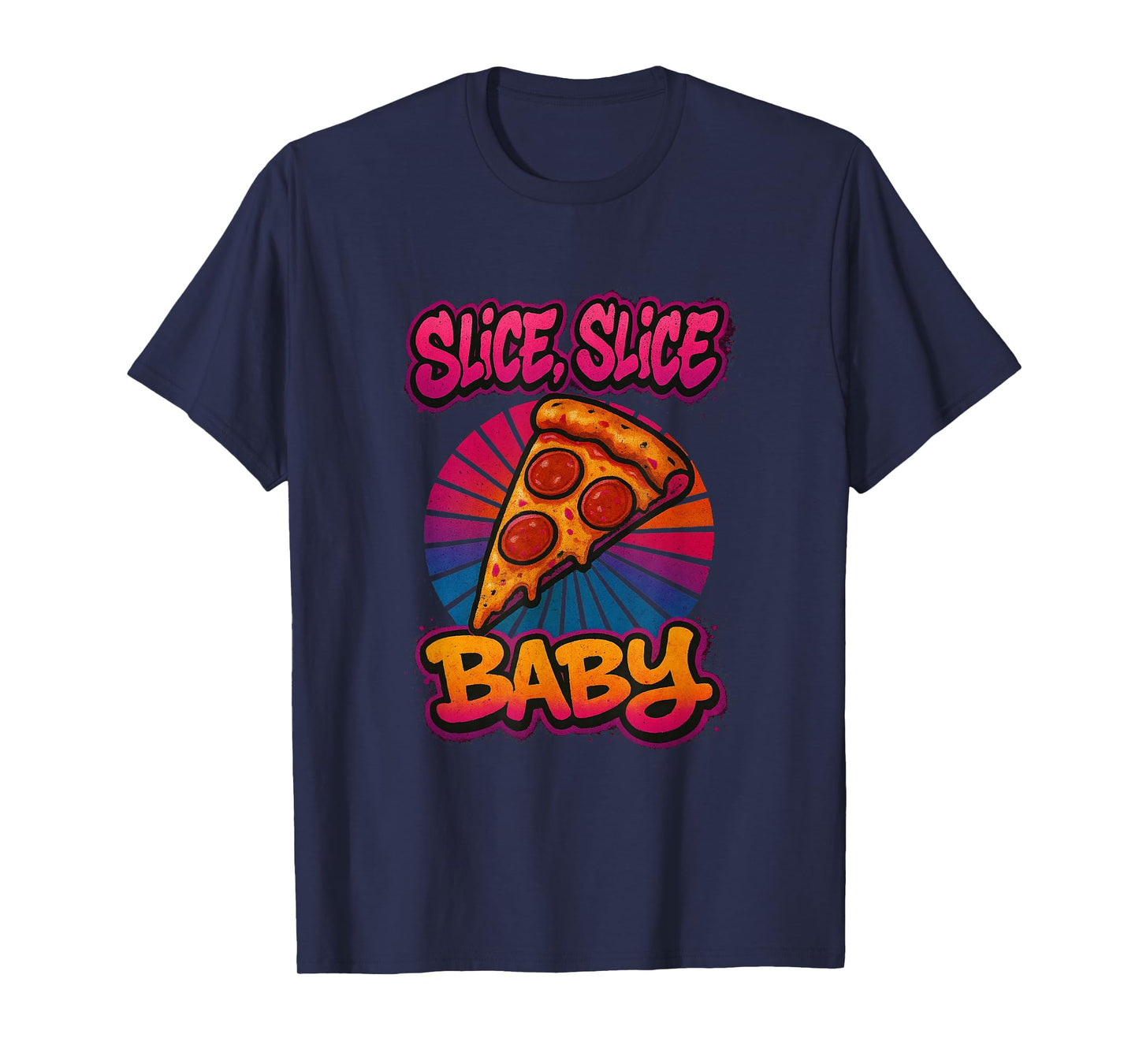Slice Slice Baby Funny Retro Pizza D T-Shirt