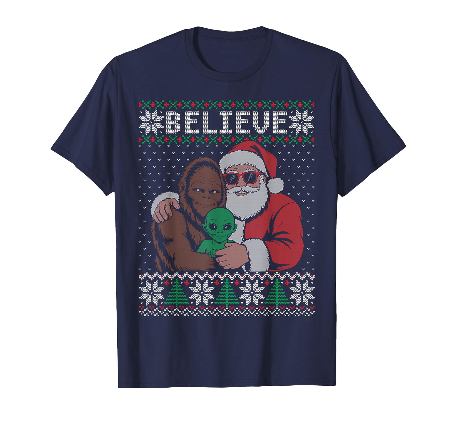 Believe Santa Bigfoot Alien Christmas Ugly Sweater Funny T-Shirt