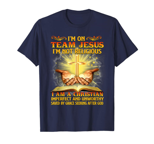 I’m On Team Jesus I’m Not Religious I’m Christian Imperfect T-Shirt