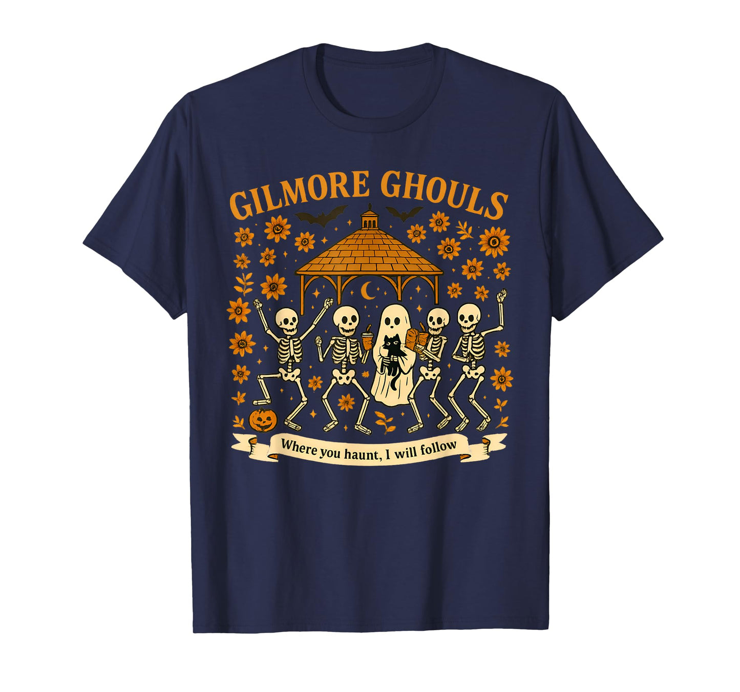Gilmore Ghouls Where You Haunt I Will Follow Halloween Ghost T-Shirt