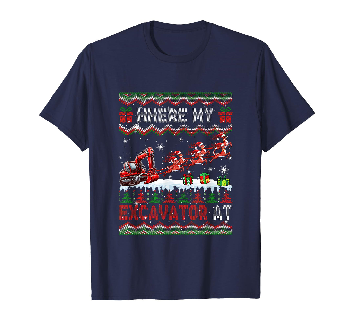 Where My Excavator at Christmas Sweater Sleigh Reindeer T-Shirt