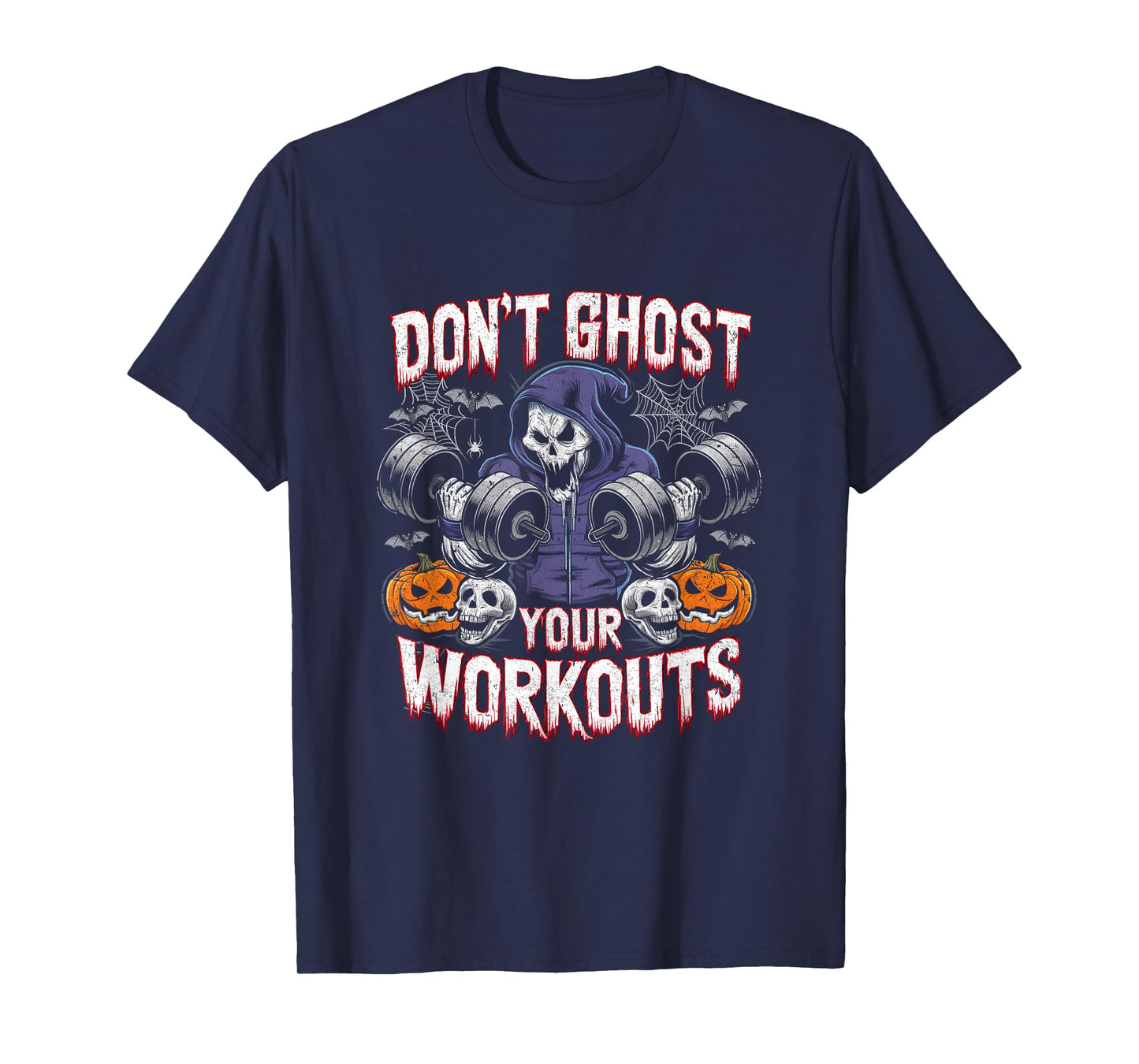 Halloween Gym Don't Ghost Your Workouts Halloween Workout T-Shirt