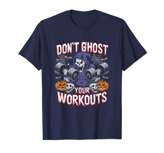Halloween Gym Don't Ghost Your Workouts Halloween Workout T-Shirt