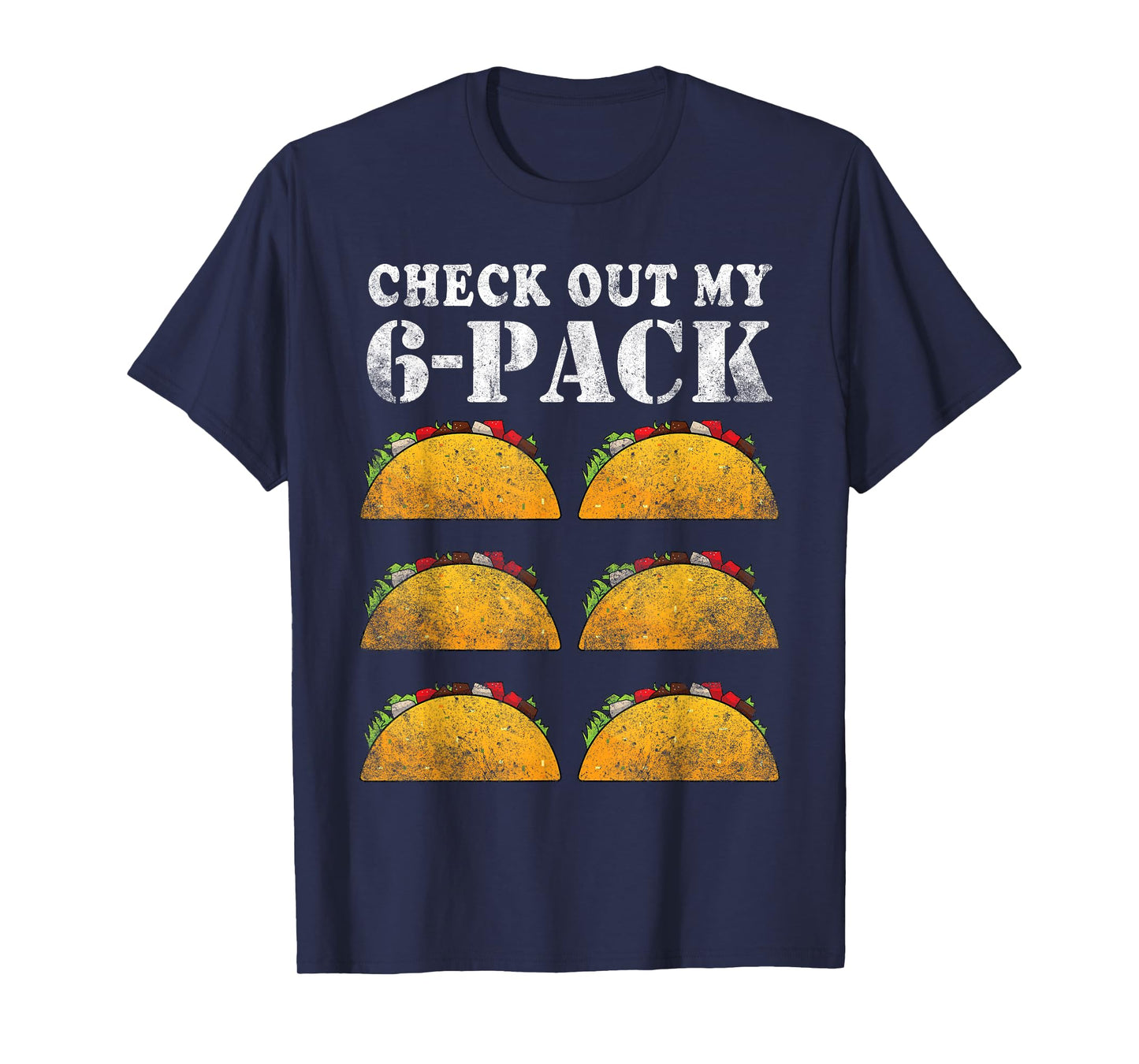 Check Out My Six 6 Pack With Tacos For Cinco de Mayo Men's T-Shirt