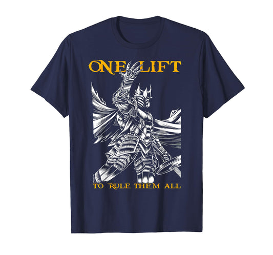 One Lift To Rule Them All Gym Weightlifting Bodybuilding T-Shirt
