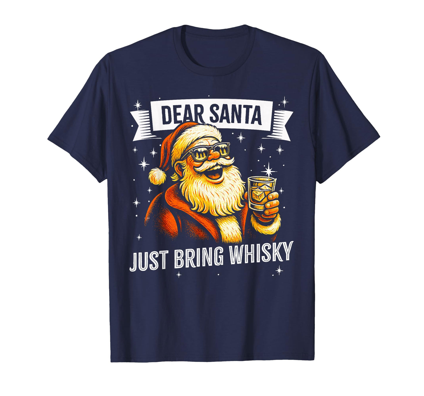 Funny Christmas Drinking - Dear Santa Just Bring Whisky T-Shirt