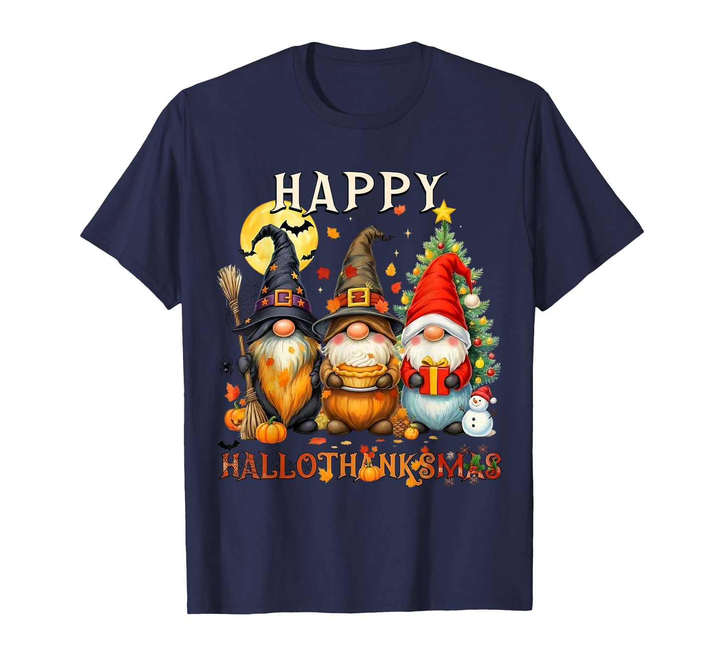 Happy HalloThanksMas Gnomes Halloween Thanksgiving Christmas T-Shirt