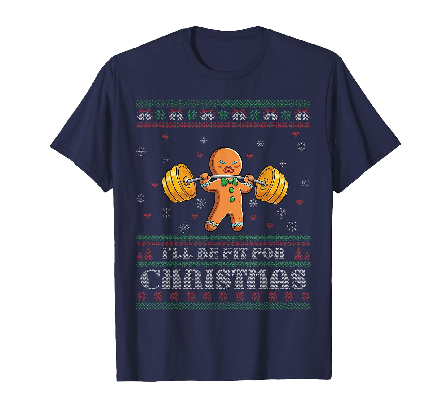 I'll Be Fit for Christmas Gym Gingerbread Ugly Christmas T-Shirt