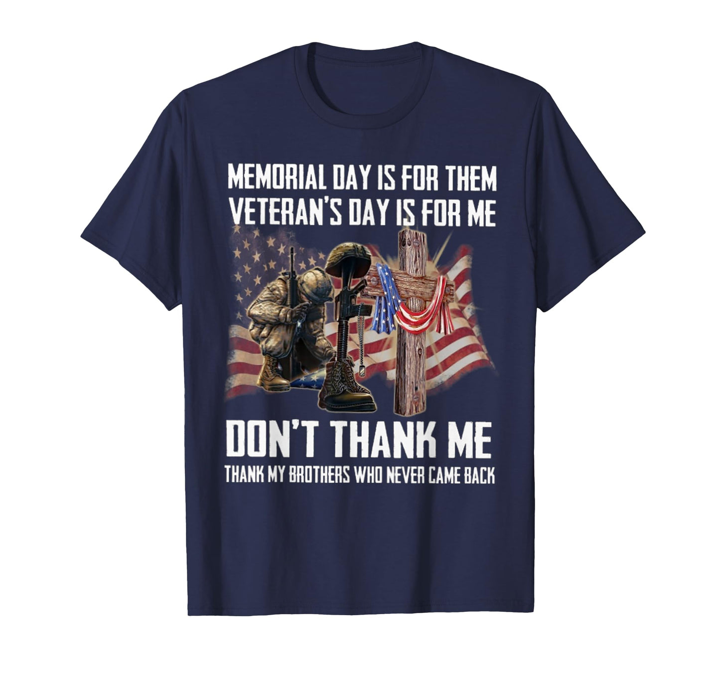 Memorial Day Is For Them Veteran's Day Is For Me T-Shirt