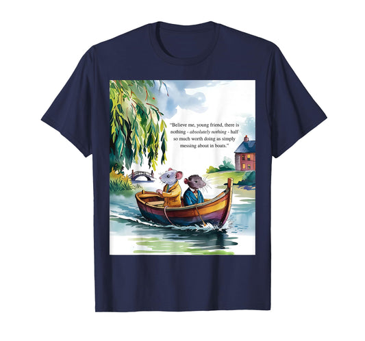 Wind in the Willows Book Quote "Messing about in Boats" T-Shirt