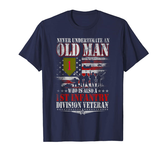 Never Underestimate An Old Man 1st Infantry Division Veteran T-Shirt
