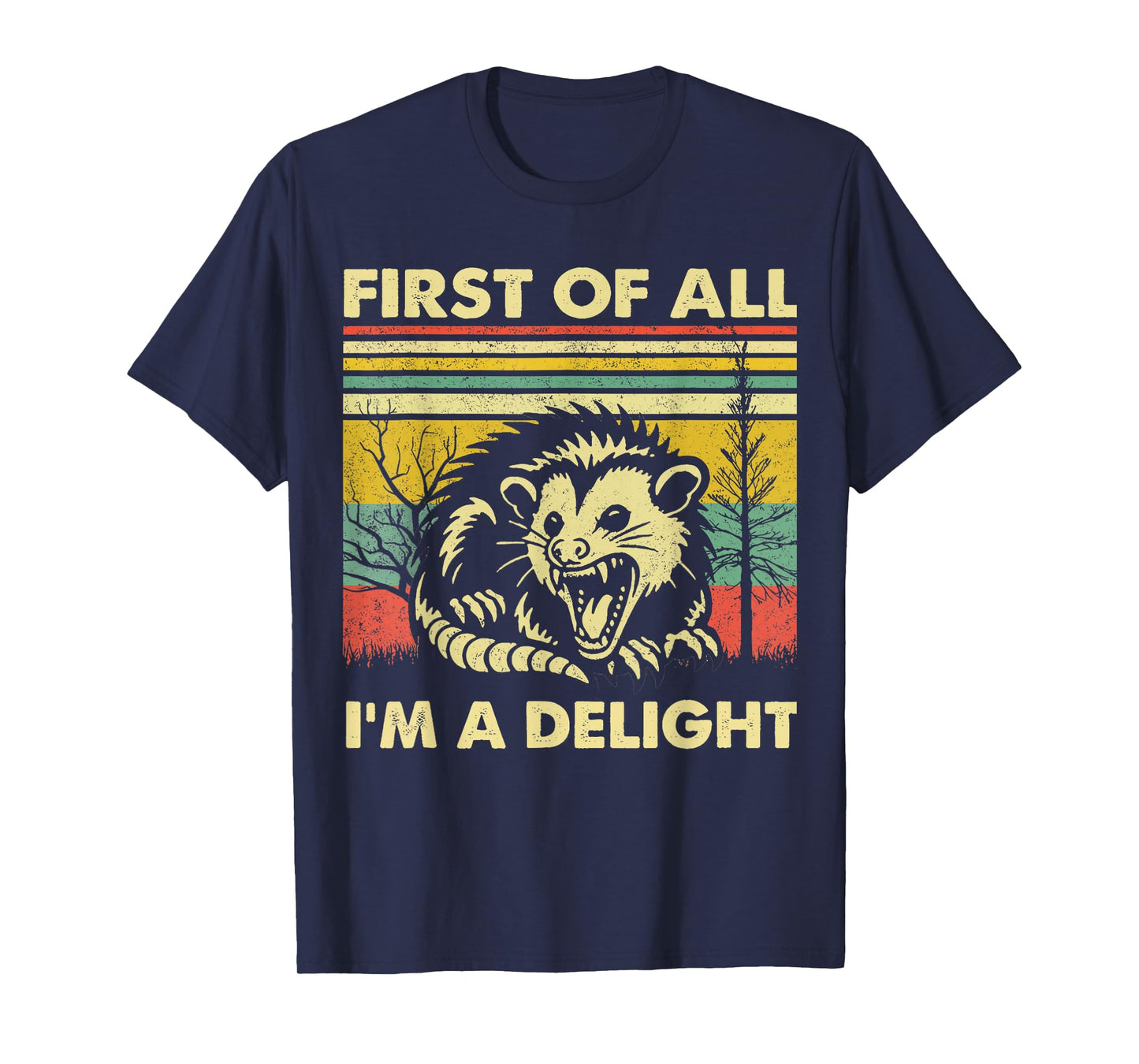 First Of All I'm A Delight Angry Opossum T-Shirt