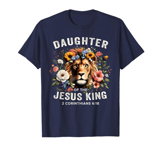 Daughter of the Jesus King 2 Corinthians 6:18 Jesus Lion T-Shirt