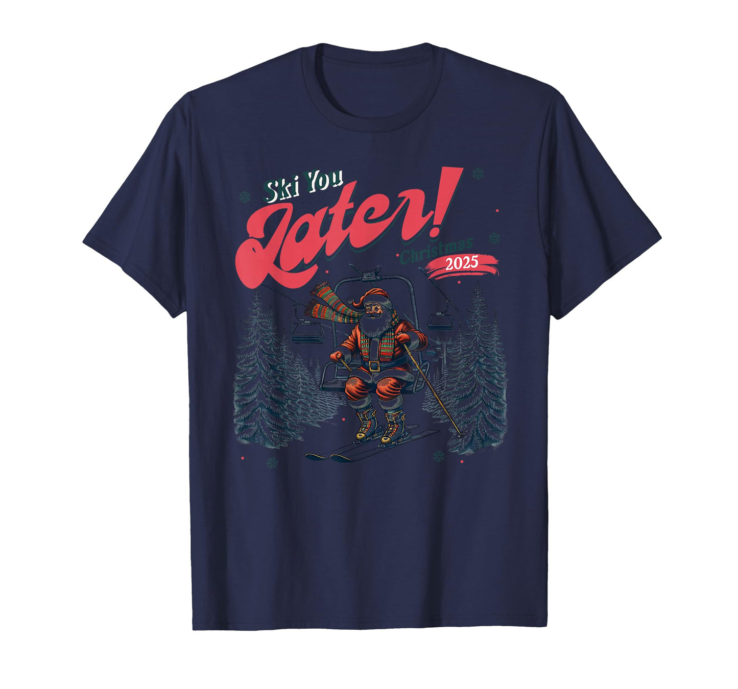 Ski You Later Christmas 2025 Santa Skiing Trip Funny Holiday T-Shirt