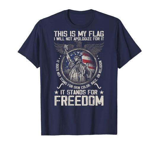 This Is My Flag I Will Not Apologize For it (on back) T-Shirt