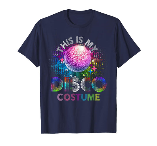 This Is My Disco Costume 70s 80s Party Outfit T-Shirt