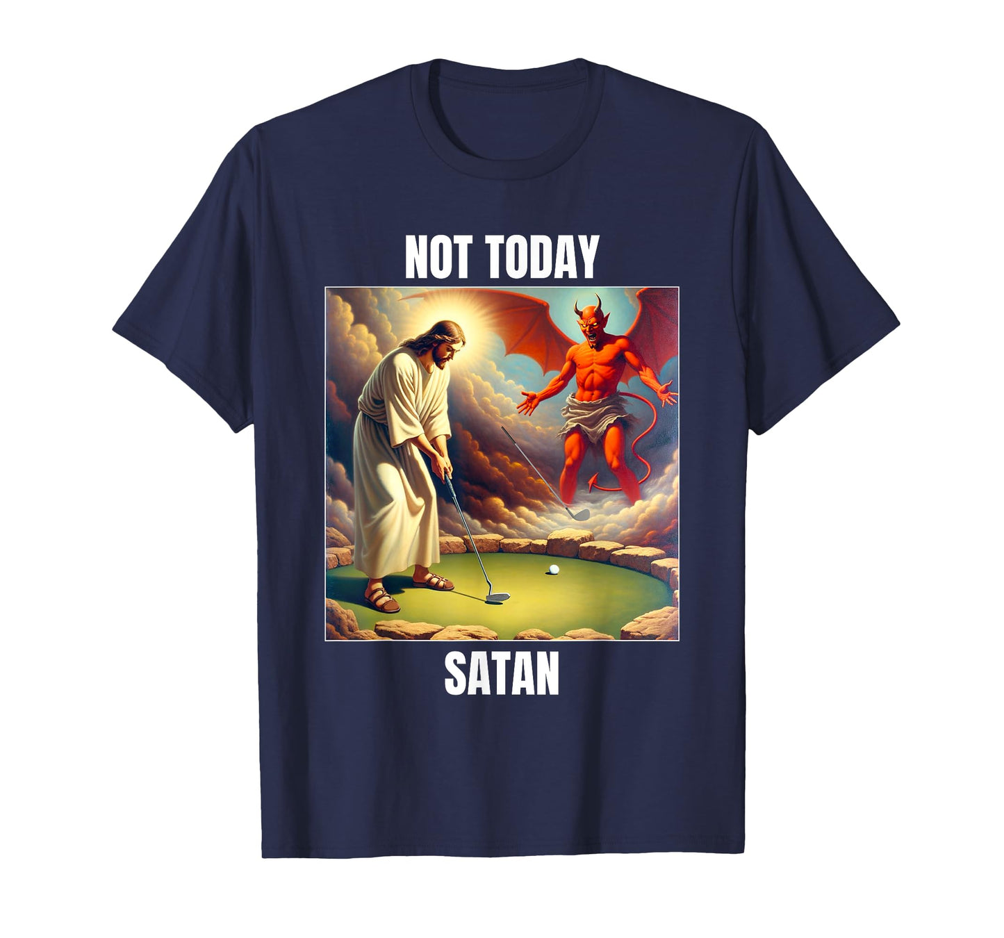 Jesus vs Satan Playing Golf - Not Today Satan T-Shirt